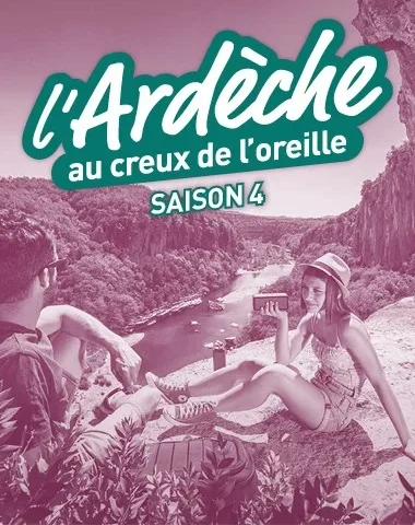 Podcast l'Ardèche au creux de l'oreille saison 4