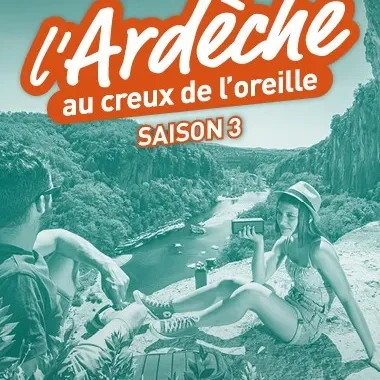 Podcast l'Ardèche au creux de l'oreille saison 3