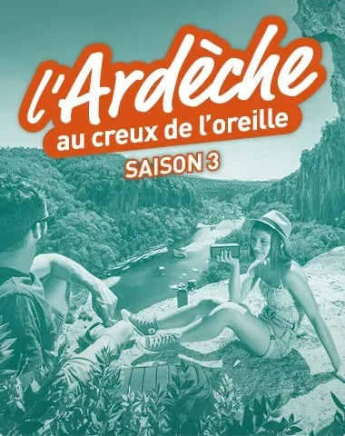 Podcast l'Ardèche au creux de l'oreille saison 3