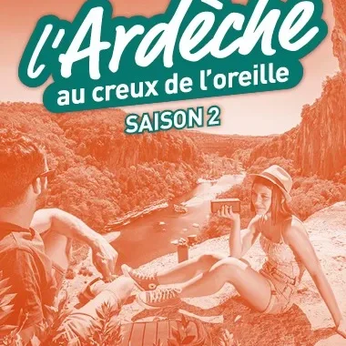 Podcast l'Ardèche au creux de l'oreille saison 2